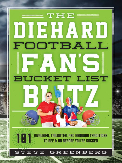 Title details for The Diehard Football Fan's Bucket List Blitz by Steve Greenberg - Available